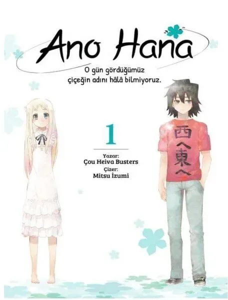 Ano Hana: O Gün Gördüğümüz Çiçeğin Adını Hâlâ Bilmiyoruz. Cilt 1